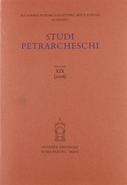 Studi Petrarcheschi. Periodico Annuale Nuova Serie, N. Xix 2006.: 19