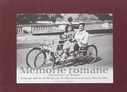 Memorie Romane. 30 Immagini Dalla Fine Dell'800 Agli Anni '40