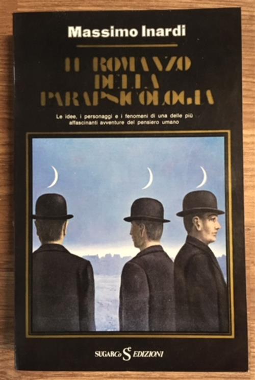 Il Romanzo Della Parapsicologia Le Idee I Personaggi I Fenomeni Di Una Delle Più Affascinanti