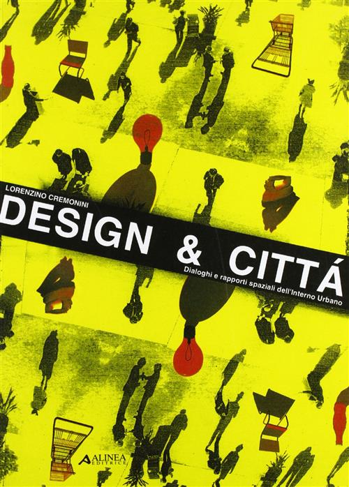 Design & Città Dialoghi E Rapporti Spaziali Dell'interno Urbano