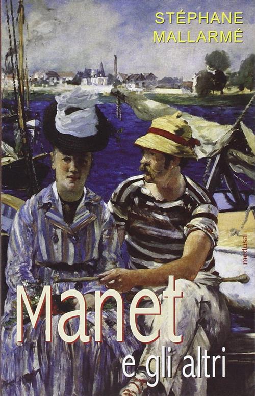Manet E Gli Altri. Scritti D'arte