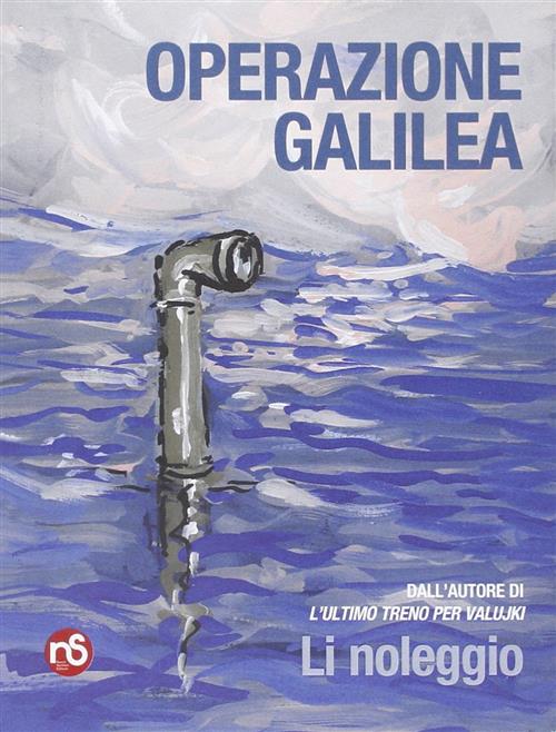 Operazione Galilea Lino Leggio Nuovi Sentieri 2013