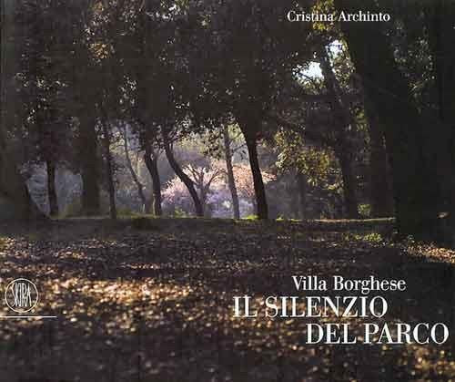 Villa Borghese. Il Silenzio Del Parco. Ediz. Italiana E Inglese