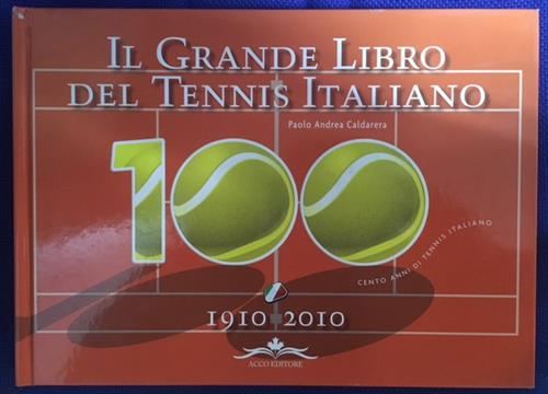 Il Grande Libro Del Tennis Italiano Cento Anni Di Tennis Italiano