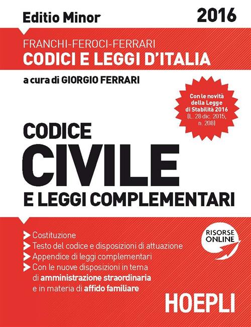 Codice Civile E Leggi Complementari 2016. Ediz. Minor Luigi Franchi Hoepli 201